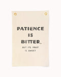 Patience is Bitter, But its Fruit is Sweet Flag