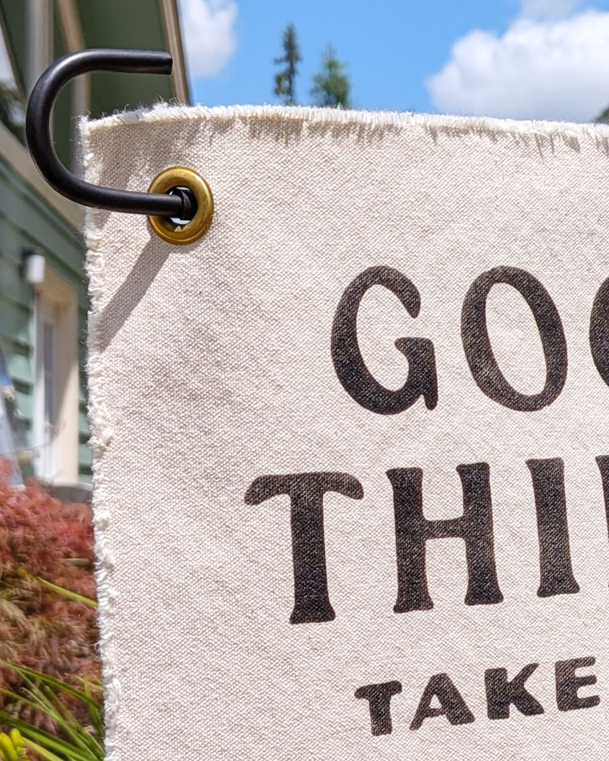 Good Things Take Time Flag
