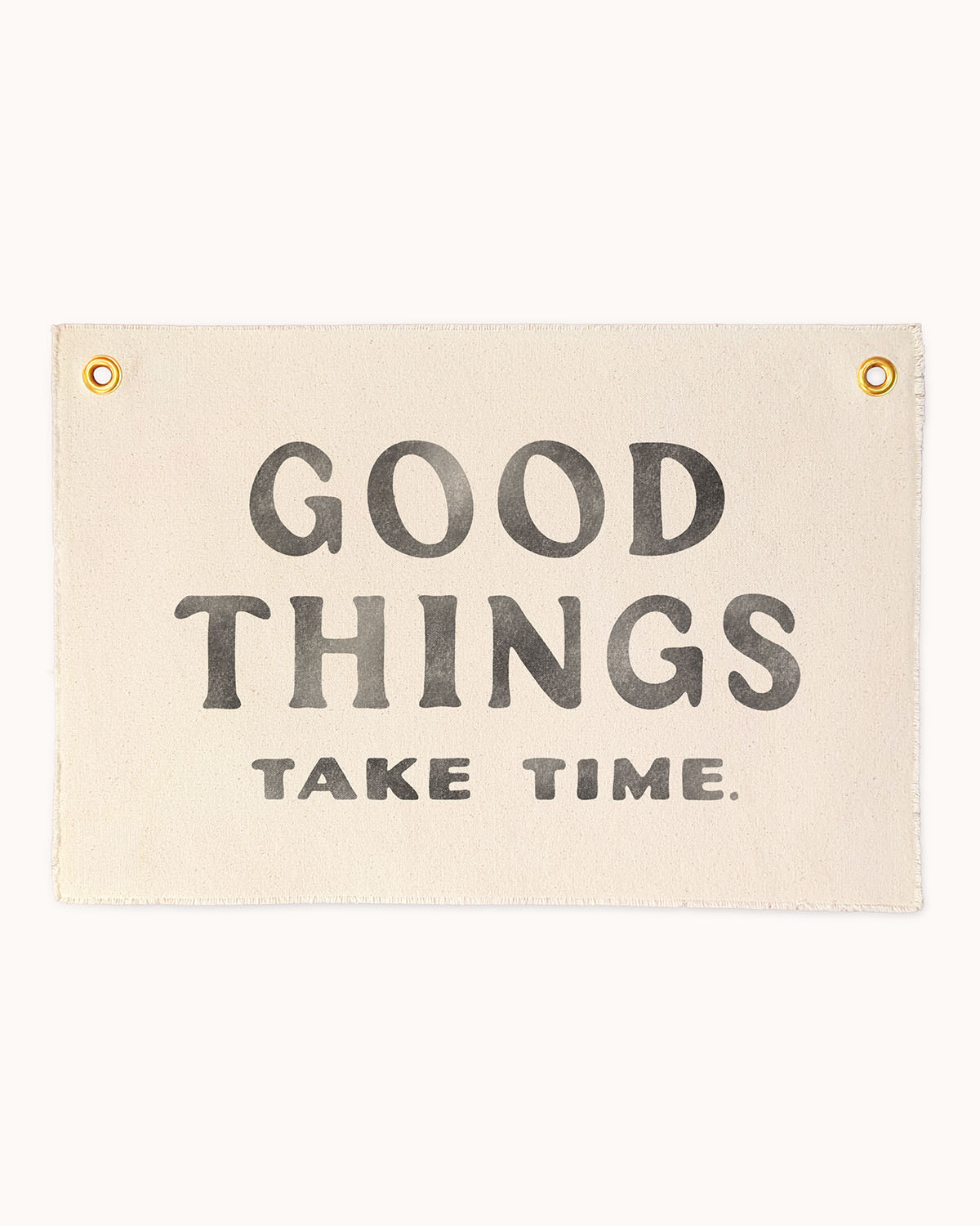 Good Things Take Time Flag
