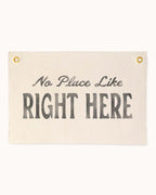 No Place Like Right Here Flag