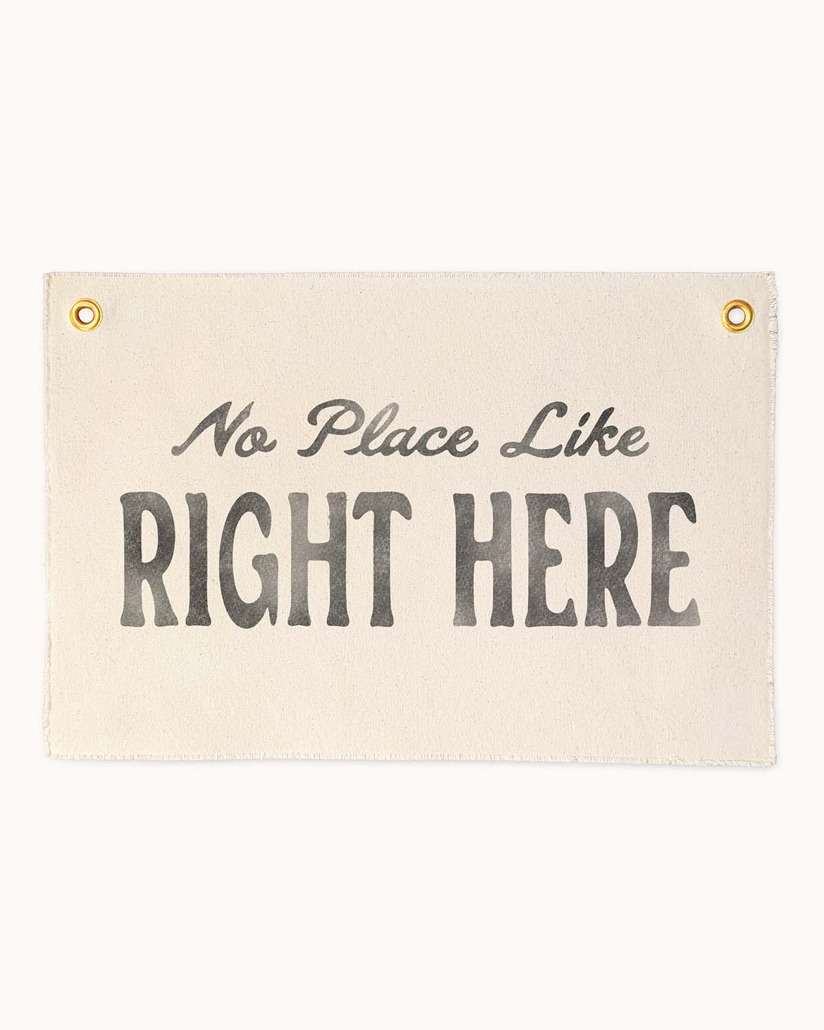 No Place Like Right Here Flag