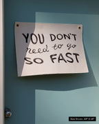 You Don't Need to Go So Fast Flag