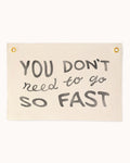 You Don't Need to Go So Fast Flag